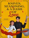 Cover image for Knives, Seasoning, & a Dash of Love